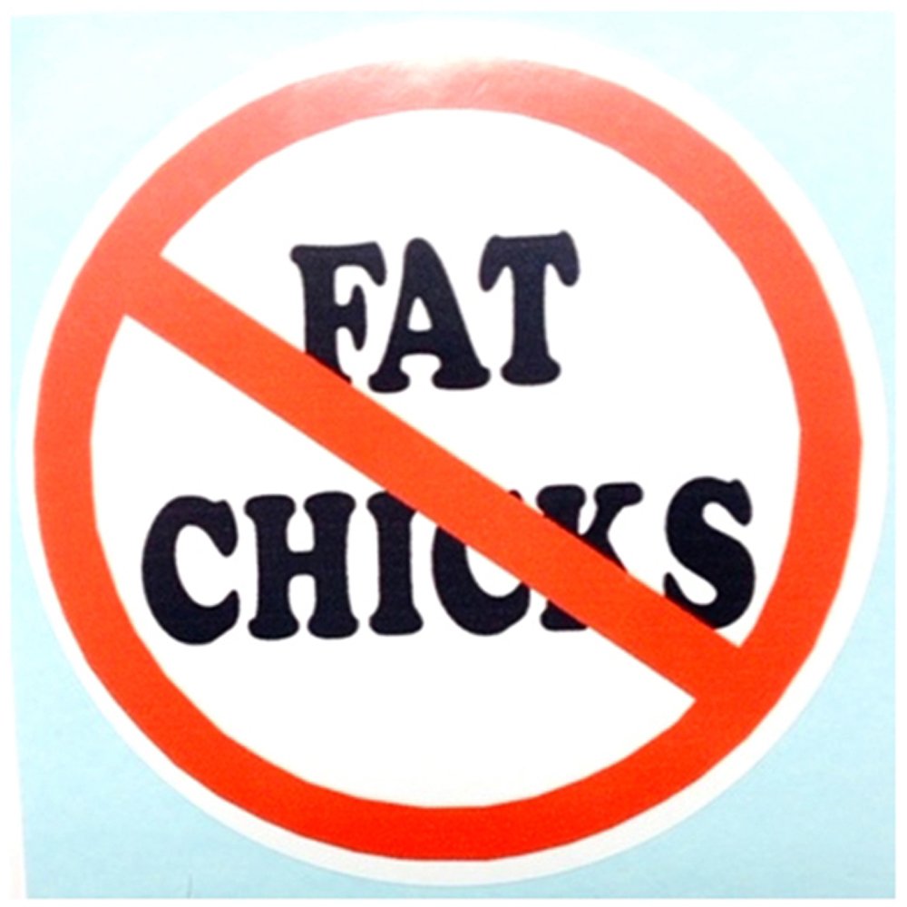 No Fat Chicks Sign Sticker
