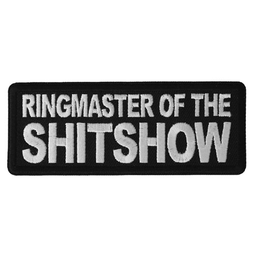 Ringmaster of the Shitshow Patch - 4x1.5 inch