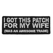I Got This Embroidered Patch for My Wife Awesome Trade